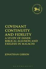 Covenant Continuity and Fidelity: A Study of Inner-Biblical Allusion and Exegesis in Malachi