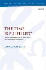 "The Time Is Fulfilled": Jesus’s Apocalypticism in the Context of Continental Philosophy