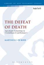 The Defeat of Death: Apocalyptic Eschatology in 1 Corinthians 15 and Romans 5