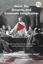 Jesus, the Gospels, and Cinematic Imagination: Introducing Jesus Movies, Christ Films, and the Messiah in Motion