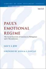 Paul’s Emotional Regime: The Social Function of Emotion in Philippians and 1 Thessalonians