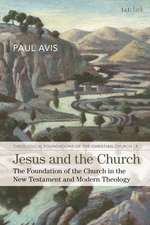 Jesus and the Church: The Foundation of the Church in the New Testament and Modern Theology