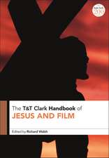 T&T Clark Handbook of Jesus and Film