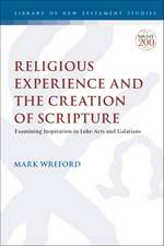 Religious Experience and the Creation of Scripture: Examining Inspiration in Luke-Acts and Galatians