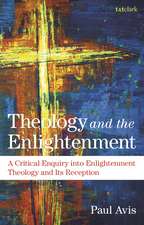 Theology and the Enlightenment: A Critical Enquiry into Enlightenment Theology and Its Reception