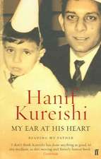 Kureishi, H: My Ear at His Heart