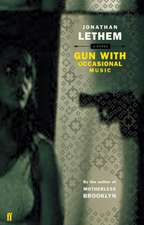 Lethem, J: Gun, with Occasional Music