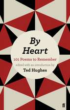 Hughes, T: By Heart: 101 Poems and How to Remember Them