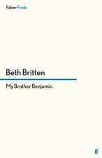 Britten, B: My Brother Benjamin