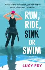 Run, Ride, Sink or Swim