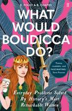 Foley, E: What Would Boudicca Do?