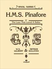 H.M.S. Pinafore: Or the Lass That Loved a Sailor (Vocal Score), Vocal Score