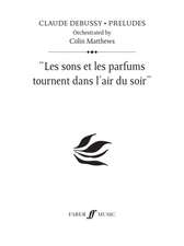 Debussy, C: Les Sons Et Les Parfums (Prelude 15)