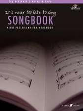 It's Never Too Late to Sing Songbook: Solo Voice