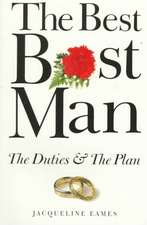 The Best Best Man: The Duties & the Plan