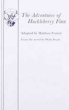 The Adventures of Huckleberry Finn: A Play