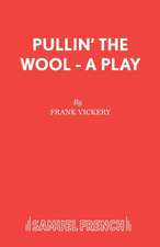 Pullin' the Wool - A Play