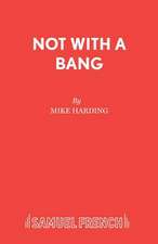 Not with a Bang: A Thriller