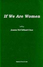 If We Are Women - A Play