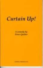 Curtain Up! - A Comedy: A Play