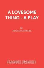 A Lovesome Thing - A Play