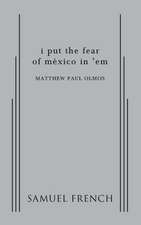 I Put the Fear of Mexico in 'em