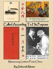 Called According to His Purpose: Missionary Letters from China