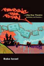 Remixing the Ritual: Hip Hop Theatre Aesthetics and Practice