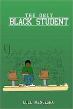 The Only Black Student: Discover 16 Amazing Spiritual Gifts Christ Purchased for You