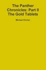 The Panther Chronicles: Part II, the Gold Tablets