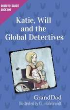 Katie, Will and the Global Detectives (Robert P. Rabbit Book 1)