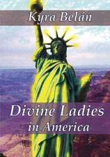 Divine Ladies in America