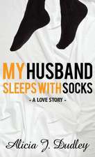 My Husband Sleeps With Socks