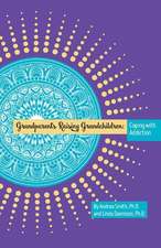 Grandparents Raising Grandchildren: Coping With Addiction