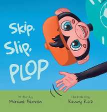 Skip, slip, Plop