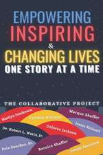 Empowering Inspiring & Changing Lives: One Story at a Time