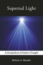 Supernal Light: A Compendium of Esoteric Thought