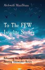 To The FEW Israelite Sisters