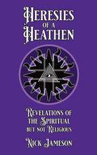 Heresies of a Heathen