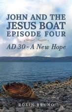 John and the Jesus Boat Episode Four