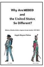 Why Are Mexico and the United States So Different?: Origins and Implications of the Mexico/US Relationship. Translation of México y Estados Unidos: or