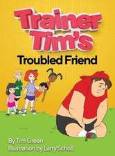 Trainer Tim's Troubled Friend