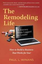 The Remodeling Life: A Journey from Laggard to Leader