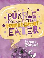 The Purple Polka-Dotted Peanut Butter Eater