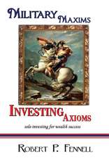 Military Maxims; Investing Axioms