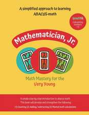 Mathematician, Jr: Math Mastery for the Very Young