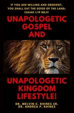 Unapologetic Gospel and Unapologetic Kingdom Lifestyle!