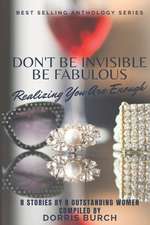 Don't Be Invisible Be Fabulous