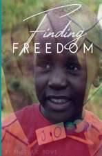 Rowe, A: Finding Freedom