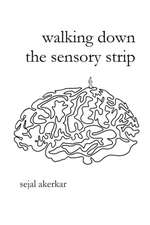 walking down the sensory strip